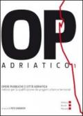 OP/Adriatico 1. Opere pubbliche e città adriatica