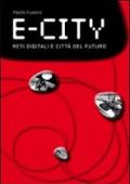 E-city. Digital networks and future cities