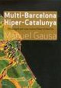 Multi-Barcellona, hiper-Catalogna. Sistole e diastole per una nuova geo urbanistica