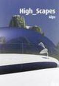 High Scapes. Altri paesaggi. Le Alpi. Con DVD