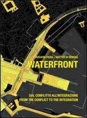 Waterfront. Dal conflitto all'integrazione. Ediz. italiana e inglese