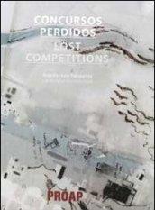 Concursos perdidos. Arquitectura paisagista-Lost competitions. Landscape architecture