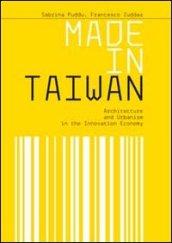 Made in Taiwan. Architecture and urbanism in the innovation economy