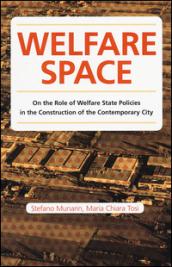 Welfare space. On the role of welfare state policies in the costruction of the contemporary city