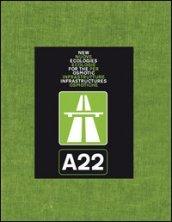 A22. Nuove ecologie per infrastrutture osmotiche. Ediz. italiana e inglese