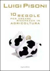 Dieci regole per creare ricchezza in agricoltura