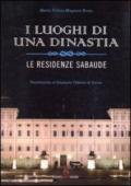 I luoghi di una dinastia. Le residenze sabaude