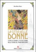 La città delle donne. Storie di grandi e piccole donne nella Torino del primo Novecento