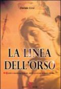 La linea dell'orso. Gesù, Maddalena, Re Artù, catari, templari