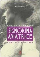 Signorina aviatrice. Rosina Ferrario. Prima pilota italiana