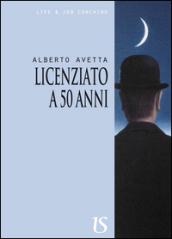 Licenziato a 50 anni