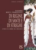 Di regine,di sante e di streghe. Storie di donne del medioevo