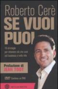 Se vuoi puoi. 10 strategie per ottenere ciò che vuoi nel business e nella vita. con DVD