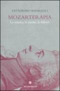 Mozarterapia. La musica, la mente, la felicità