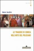 Le tragedie di Seneca nell'arte del Poliziano