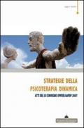 Strategie della psicoterapia dinamica sulle orme di Silvano Arietti. Atti del IX Convegno OPIFER/AAPDP 2007