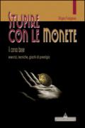 Stupire con le monete. Il corso base. Esercizi, tecniche, giochi di prestigio