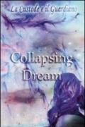 Collapsing dream. La custode e il guardiano