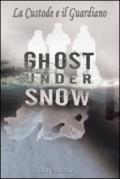 Ghost under snow. La custode e il guardiano: 7