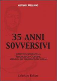 Trentacinque anni sovversivi. Intervista biografica a Francesco Caruso, attivista del movimento no global