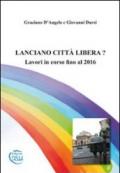 Lanciano città libera? Lavori in corso fino al 2016