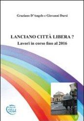 Lanciano città libera? Lavori in corso fino al 2016