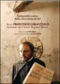 Compendio storico della vita e miracoli del beato Francesco Caracciolofondatore dei Chierici Regolari Minori