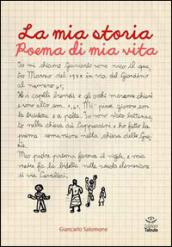 La mia storia. Poema di mia vita