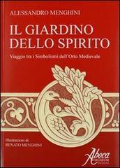 Il giardino dello spirito. Viaggio tra i simbolismi dell'orto medievale