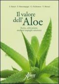 Il valore dell'aloe. Storia, coltivazione, moderni rimedi salutistici