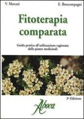 Fitoterapia comparata. Guida pratica all'utilizzazione ragionata delle piante medicinali