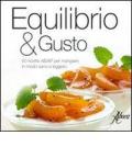 Equilibrio & gusto. 60 ricette AIDAP per mangiare in modo sano e leggero