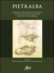 Pietralba. Indagine multidisciplinare su alcuni manufatti rupestri dell'alta Valtiberina