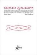 Crescita qualitativa. Per un'economia ecologicamente sostenibile e socialmente equa