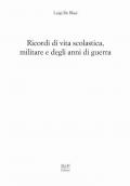 Ricordi di vita scolastica militare e degli anni di guerra