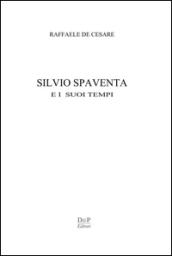 Silvio Spaventa e i suoi tempi