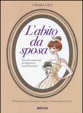 L'abito da sposa. Piccolo manuale di eleganza matrimoniale