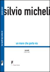 Un mare che porta via. Racconti (1939-1947)