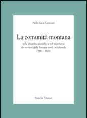 La Comunità Montana nella disciplina giuridica e nell'esperienza dei territori della Toscana nord-occidentale (1981-1989)