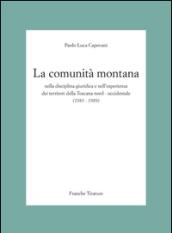 La Comunità Montana nella disciplina giuridica e nell'esperienza dei territori della Toscana nord-occidentale (1981-1989)