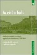 La CISL a Lodi. Sindacato, uomini e territorio. Appunti e testimonianze (1980-2005)