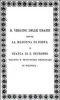 Iscrizioni esistenti nella piccola Chiesa della B. V. delle Grazie detta la Madonna di Porta Sotto la torre Garisenda volgarmente chiamata la Mozza...