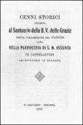 Cenni storici intorno al santuario della B.V. delle Grazie detta volgarmente del faggio... (rist. anast. Bologna, 1931)