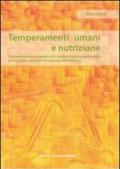 Temperamenti umani e nutrizione. L'alimentazione con riguardo alle caratteristiche temperamentali per l'equilibrio esteriore ed interiore dell'individuo