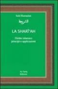Ash shari'ah. Diritto islamico. Principi e applicazioni