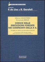 Codice delle esecuzioni forzate nei confronti della P. A. Annotato con dottrina, giurisprudenza e formule