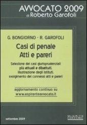 Casi di penale. Atti e pareri. Selezione dei casi giurisprudenziali più attuali e dibattuti, illustrazione degli istituti, svolgimento dei connessi atti e pareri