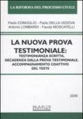 La nuova prova testimoniale: testimonianza scritta, decadenza dalla prova testimoniale, accompagnamento coattivo del teste