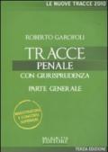 Tracce penale. Con giurisprudenza. Parte generale