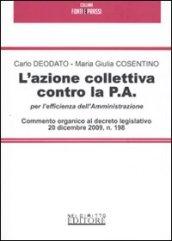 L'azione collettiva contro le P.A. per l'efficienza dell'amministrazione. Commento organico al decreto legislativo 20 dicembre 2009, n. 198